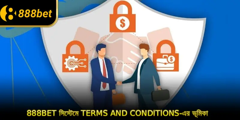 888BET সিস্টেমে terms and conditions-এর ভূমিকা